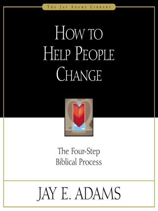 Title details for How to Help People Change by Jay E. Adams - Available